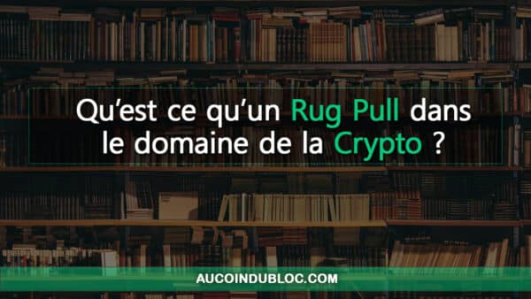 Définition Rug pull crypto