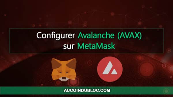 Configurer Avalanche AVAX MetaMask