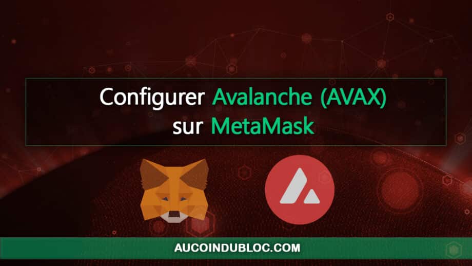 Configurer Avalanche AVAX MetaMask