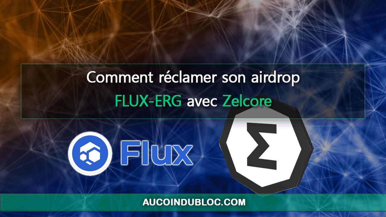 Réclamer airdrop FLUX-ERG Zelcore