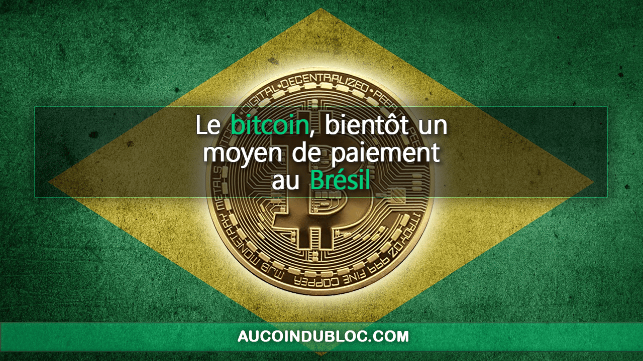 Bitcoin moyen paiement Brésil