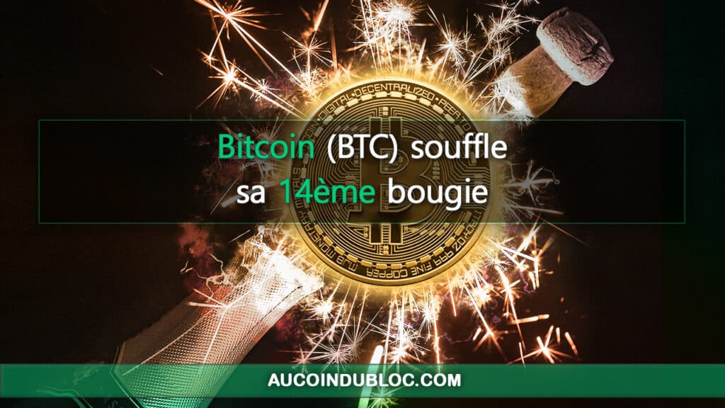 Bitcoin BTC souffle sa 14ème bougie Au Coin du Bloc