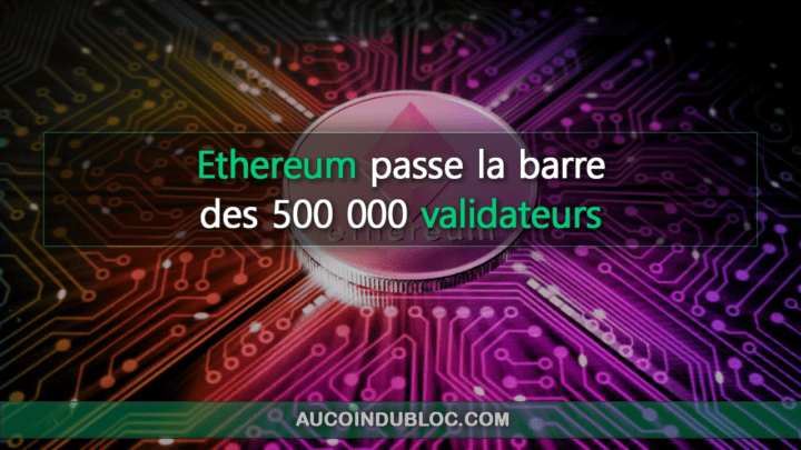 Ethereum blockchain 500000 validateurs