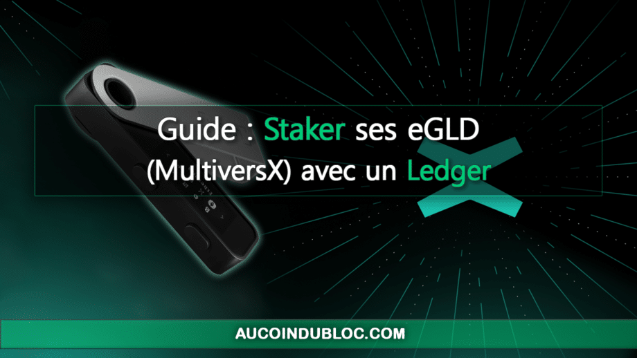 Guide : Faire du staking avec ses EGLD (MultiversX) sur Ledger